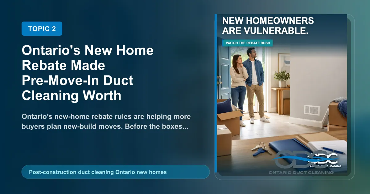 Ontario's New Home Rebate Made Pre-Move-In Duct Cleaning Worth Planning landscape blog and social preview concept