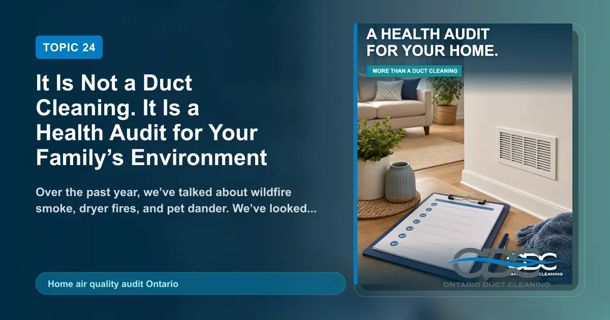 It Is Not a Duct Cleaning. It Is a Health Audit for Your Family’s Environment landscape blog and social preview concept
